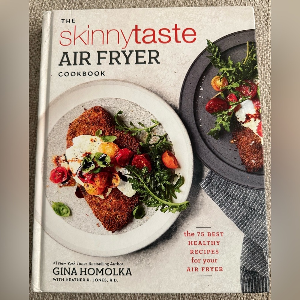 The Skinnytaste Air Fryer Cookbook - Gina Homolka (with Heather K. Jones, R.D.)